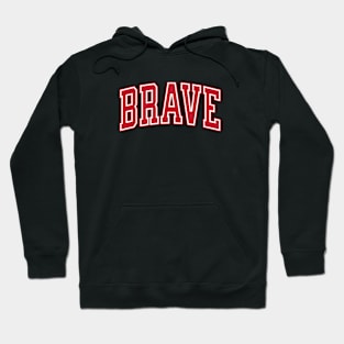 BRAVE Hoodie